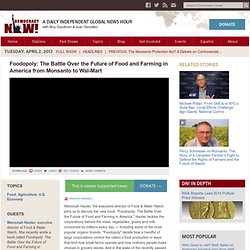 Foodopoly: The Battle Over the Future of Food and Farming in America from Monsanto to Wal-Mart