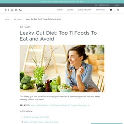 Top 11 Foods To Eat and Avoid on Leaky Gut Diet