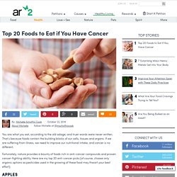 Top 20 Foods To Eat If You Have Cancer