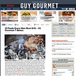 10 Foods Every Man Must Grill – #2: Caveman T-Bones