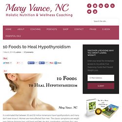 10 Foods to Heal Hypothyroidism - Mary Vance, NC