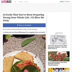 24 Foods That You've Been Preparing Wrong Your Whole Life. #13 Blew Me Away. - StumbleUpon