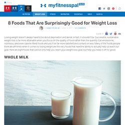 8 Foods That Are Surprisingly Good for Weight Loss