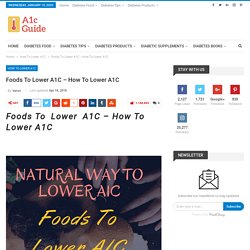Foods To Lower A1c - Natural Ways To Lower A1c Secrets