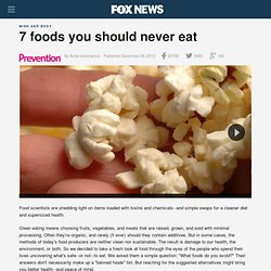 7 Foods You Should Never Eat