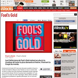 Fool's Gold - Fool’s Gold : LesInrocks.com