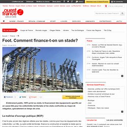 Foot. Comment finance-t-on un stade?