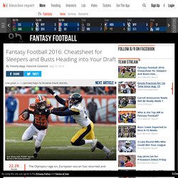 Fantasy Football 2016: Cheatsheet for Sleepers and Busts Heading into Your Draft