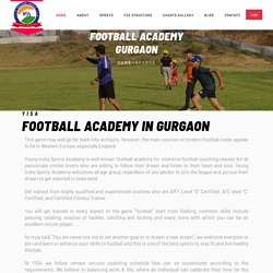 Football Academy in Gurgaon, Football Coaching Academy Gurgaon, Gurgaon Football Academy, Football Training Classes