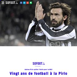 Vingt ans de football à la Pirlo Italie - Départ d'Andrea Pirlo