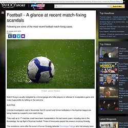 Football - A glance at recent match-fixing scandals
