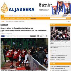 Scores killed in Egypt football violence - Middle East