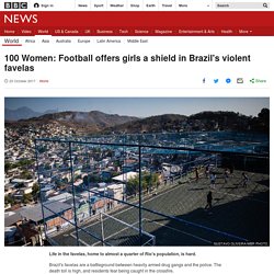 100 Women: Football offers girls a shield in Brazil's violent favelas
