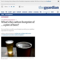 What's the carbon footprint of ... a pint of beer?