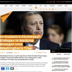 In Hussein's Footsteps? Erdogan is Walking Straight Into Washington's Trap