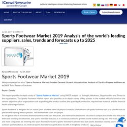 Sports Footwear Market 2019 Analysis of the world's leading suppliers, sales, trends and forecasts up to 2025