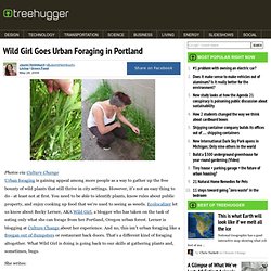 Wild Girl Goes Urban Foraging in Portland