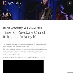 #ForAnkeny A Powerful Time for Keystone Church to Impact Ankeny IA