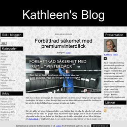 Kathleen's Blog - Förbättrad säkerhet med premiumvinterdäck