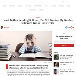 I'm Not Forcing My Grade-Schooler To Do Homework