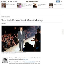 Tom Ford: Fashion Week Man of Mystery