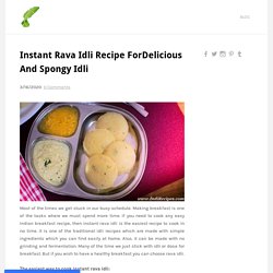 Instant Rava Idli Recipe ForDelicious And Spongy Idli - INDIRECIPES