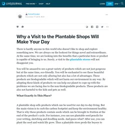 Why a Visit to the Plantable Shops Will Make Your Day: forearthssake — LiveJournal