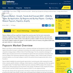 Popcorn Market - Growth, Trends And Forecast (2021 - 2026) By Types, By Application, By Regions And By Key Players - ConAgra, Weaver Popcorn, PepsiCo, Amplify
