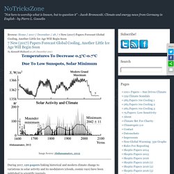 7 New (2017) Papers Forecast Global Cooling, Another Little Ice Age Will Begin Soon
