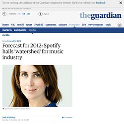Forecast for 2012: Spotify hails 'watershed' for music industry