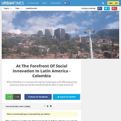 At The Forefront Of Social Innovation In Latin America – Colombia