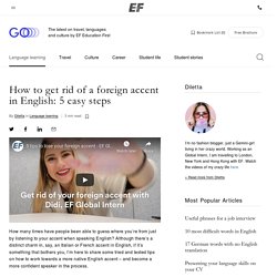 How to get rid of a foreign accent in English: 5 easy steps ‹ GO Blog