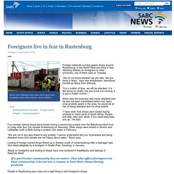 Foreigners live in fear in Rustenburg:Tuesday 14 April 2015