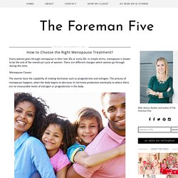 The Foreman Five: How to Choose the Right Menopause Treatment?