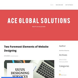 Two Foremost Elements of Website Designing