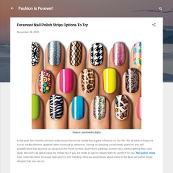 Foremost Nail Polish Strips Options To Try