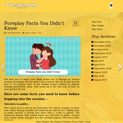 Foreplay Facts You Didn’t Know – Playgard