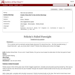 Felicity's Failed Foresight - DeMoNzUnLeAsHeD