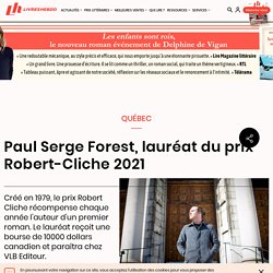 Paul Serge Forest, lauréat du prix Robert-Cliche 2021...