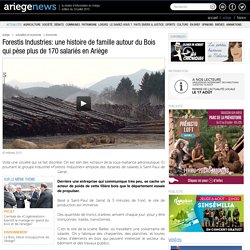 Forestis Industries: une histoire de famille autour du Bois qui pèse plus de 170 salariés en Ariège 03/04/2012