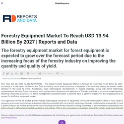 Forestry Equipment Market To Reach USD 13.94 Billion By 2027