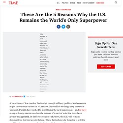 Forget China—the U.S. Is Still the Global Superpower