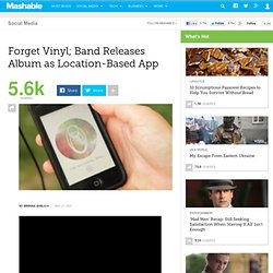 Forget Vinyl; Band Releases Album as Location-Based App