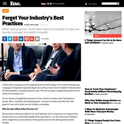 Forget Industry Best Practices