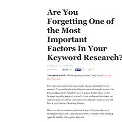 Are You Forgetting One of the Most Important Factors In Your Keyword Research?