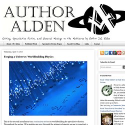 Forging a Universe: Worldbuilding Physics - Author Alden