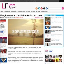 Forgiveness is the Ultimate Act of Love - Love Fairy