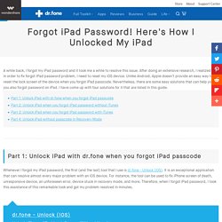 Forgot iPad Password! Here's How I Unlocked My iPad- dr.fone