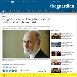 Google boss warns of 'forgotten century' with email and photos at risk