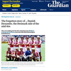The forgotten story of ... Danish Dynamite, the Denmark side of the mid-80s